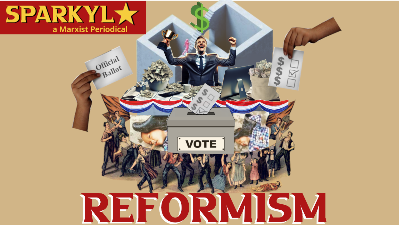 A collage with the word "reformism" on the bottom and a business man winning a trophy as a he stands over a voting box that is crushing a group of workers. The Sparkyl logo is in the upper left corner.