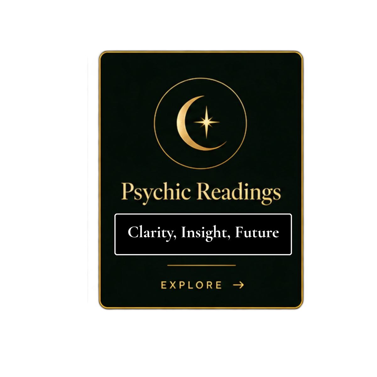 Black sign with gold crescent moon and star icon, text 'Psychic Readings', a white box with 'Clarity, Insight, Future', and 'Explore' button.