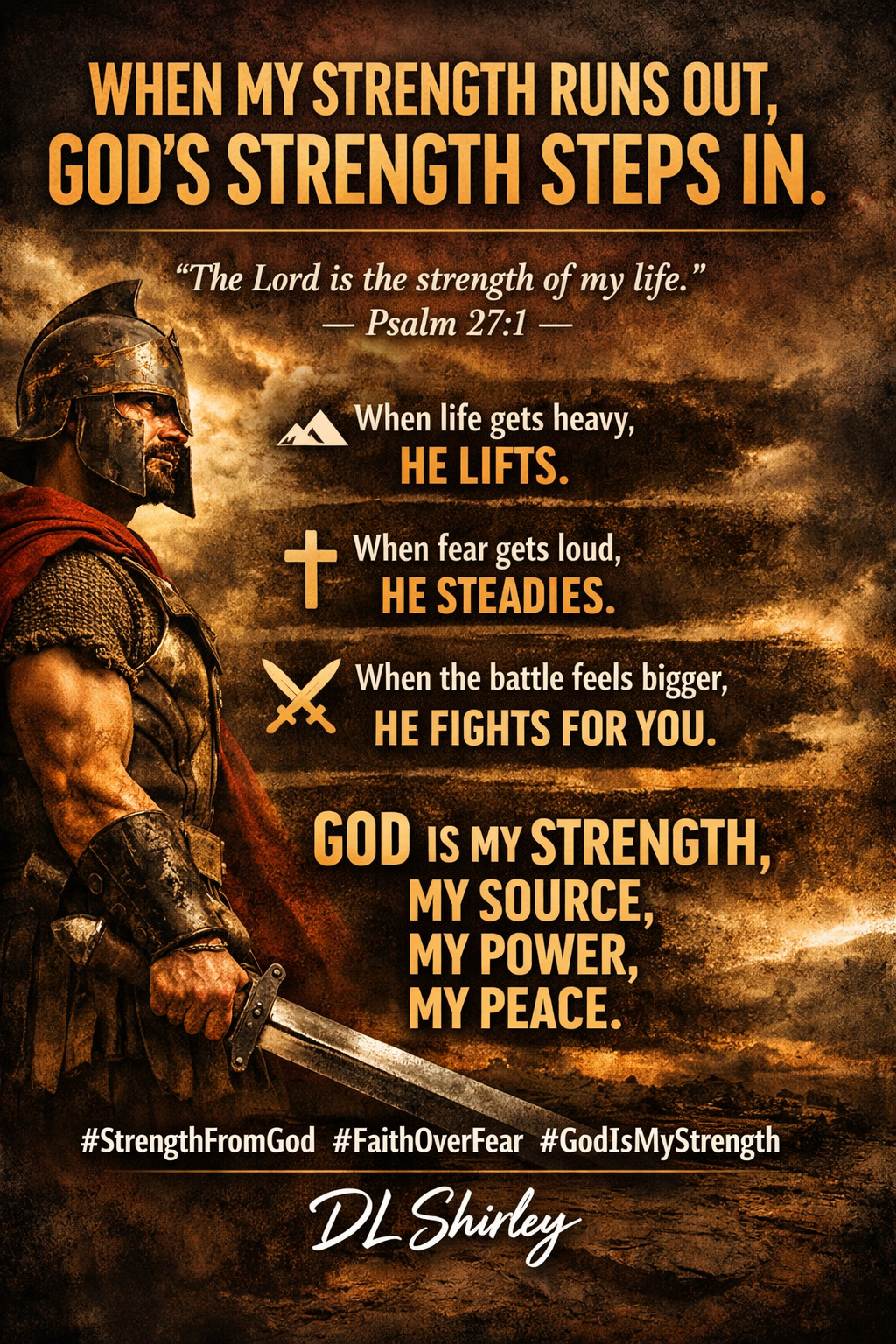 Inspirational religious poster featuring a Roman soldier holding a sword against a stormy sky background. Text emphasizes God's strength and support during difficult times, including Bible quotes and hashtags.