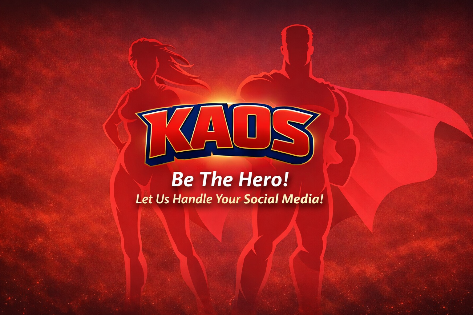 Red background with silhouettes of a woman and a man dressed as superheroes, featuring the bold text 'KAOS' and the phrases 'Be The Hero!' and 'Let Us Handle Your Social Media!'