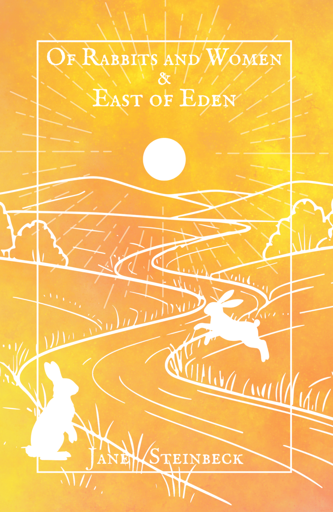 Of Rabbits and Women & East of Eden