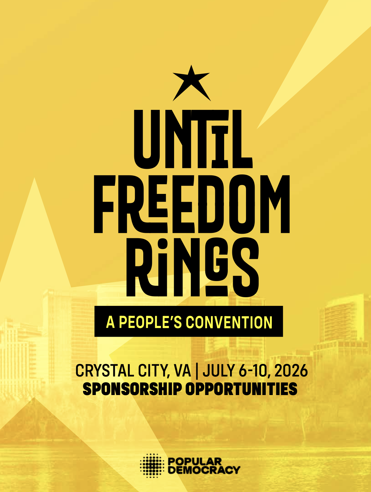 Yellow promotional poster for 'Until Freedom Rings,' a people's convention in Crystal City, VA, July 6-10, 2026, with city skyline background, star symbol, bold black and yellow text, and sponsorship details.