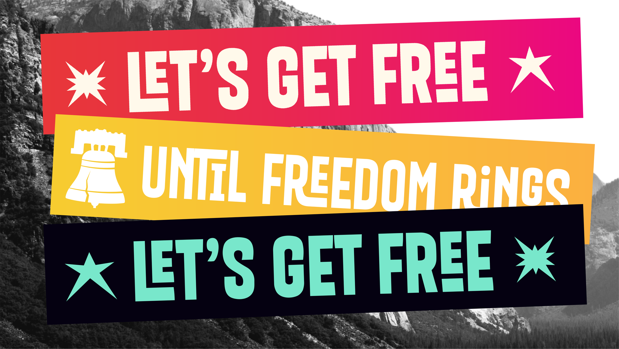 Colorful protest signs with messages like "Let's Get Free" and "Until Freedom Rings," set against a mountainous background.