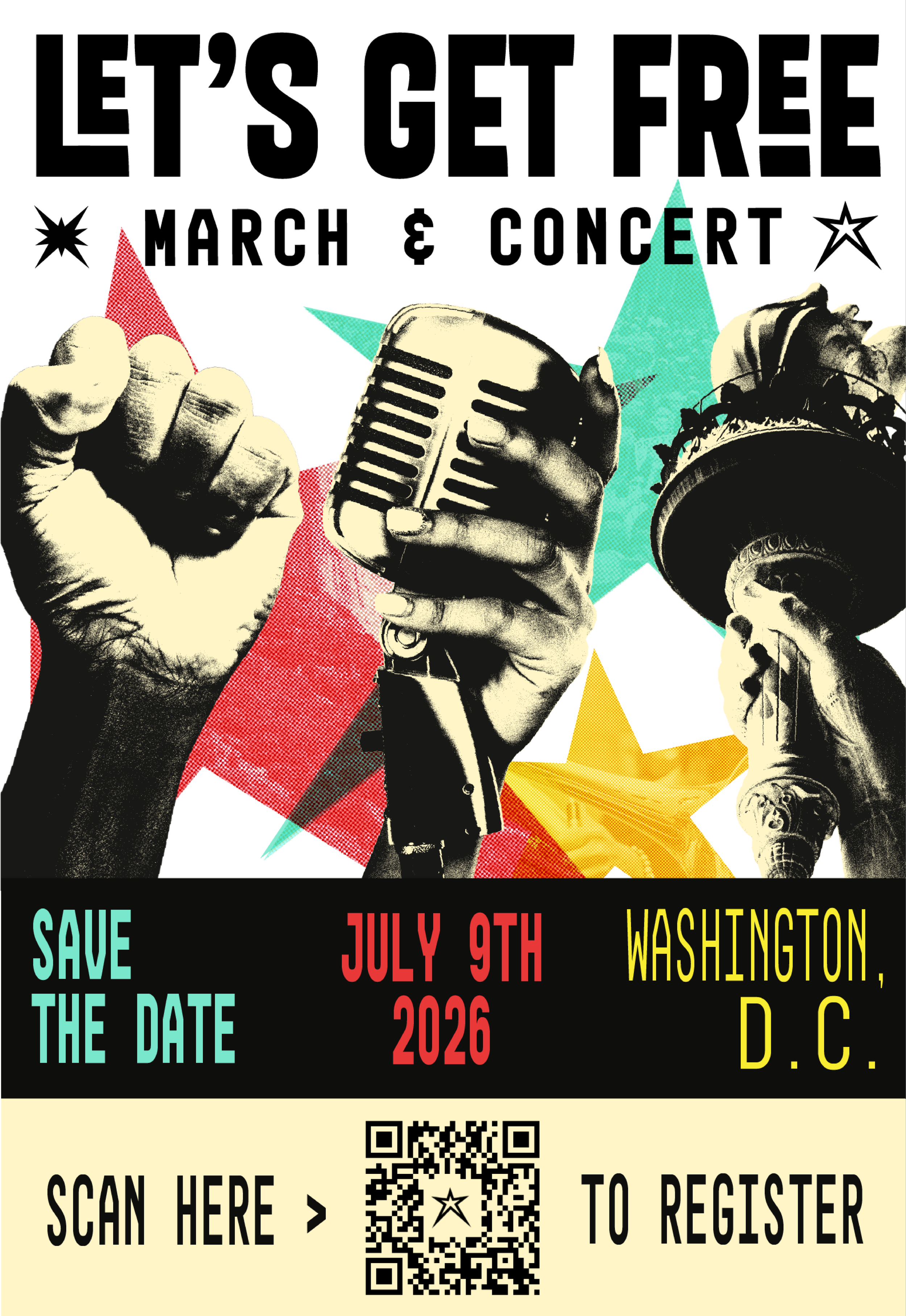 Poster promoting a march and concert called 'Let's Get Free' scheduled for July 9th, 2026, in Washington, D.C., featuring images of a fist, a vintage microphone, and the Statue of Liberty. The poster includes colorful stars and text urging viewers to save the date and scan a QR code to register.