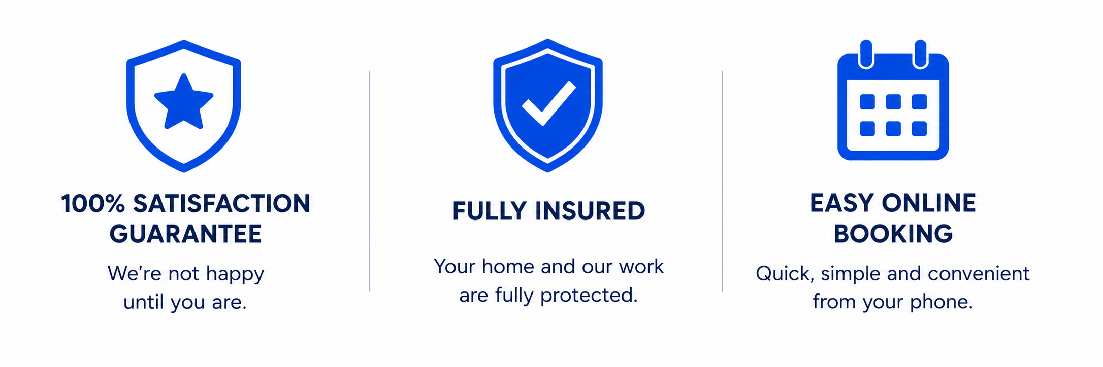 Three icons with text: a shield with a star and the text '100% Satisfaction Guarantee', a shield with a checkmark and the text 'Fully Insured', and a calendar with the text 'Easy Online Booking' and a description about quick and convenient booking from your phone.