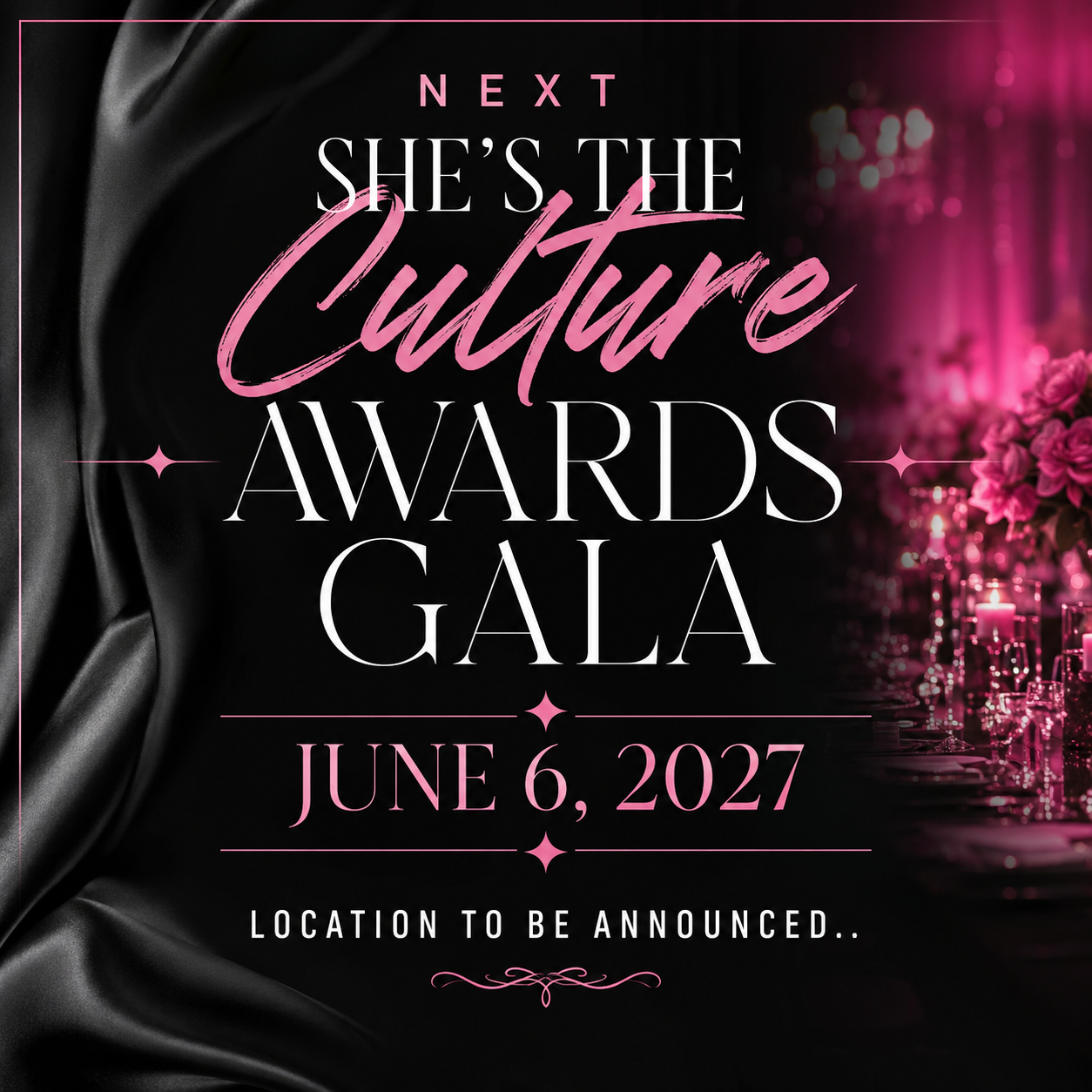 Event invitation for the 'Next She's the Culture Awards Gala' scheduled for June 6, 2027, with a black and pink color scheme, featuring elegant text and a background with draped fabric and a table setting with flowers and candles.