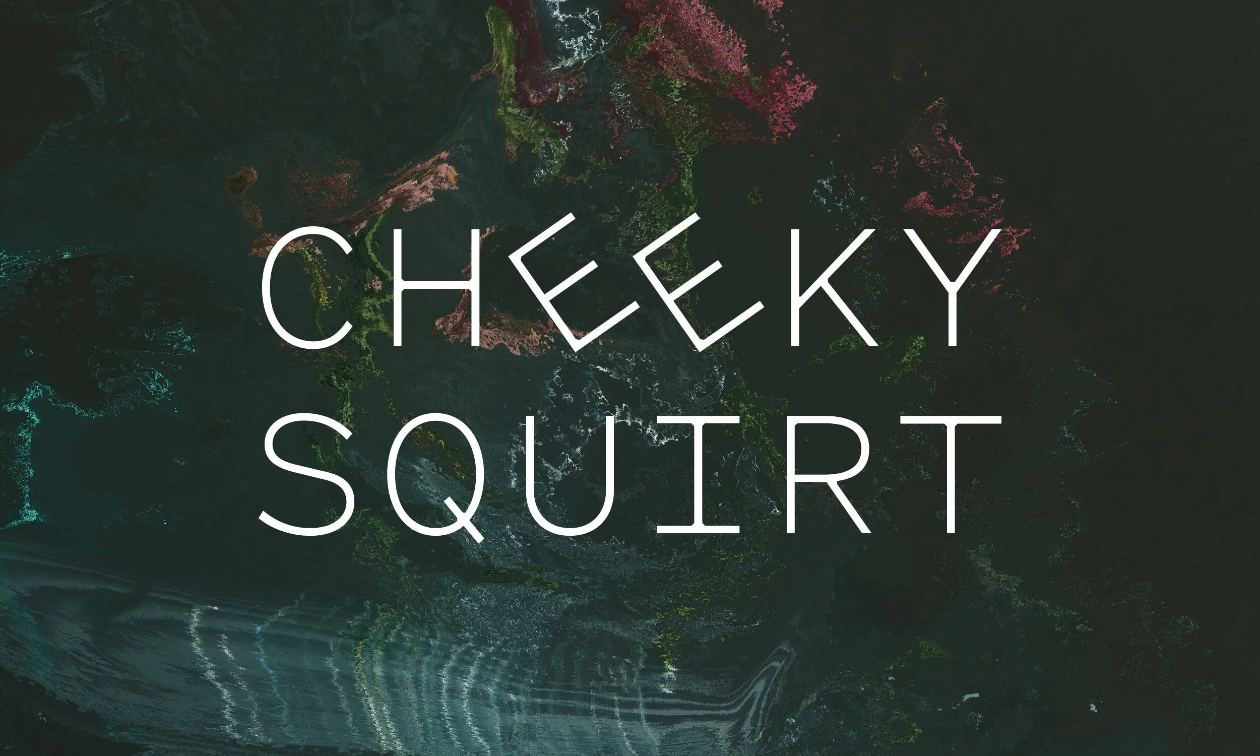 CHEEKY SQUIRT_1-min.jpg