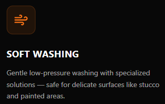 Text describing soft washing as gentle low-pressure washing with specialized solutions for delicate surfaces like stucco and painted areas.