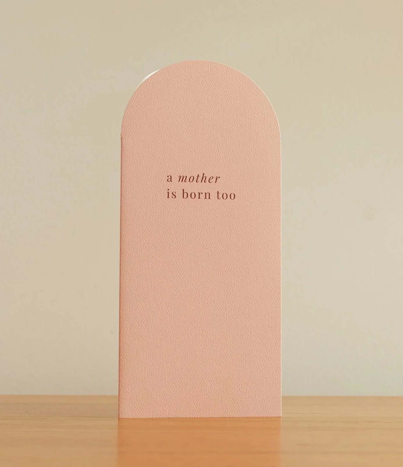 III. A MOTHER IS BORN TOO