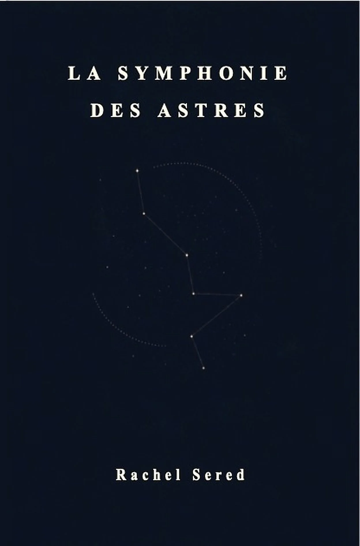 Couverture d'un livre intitulé 'La Symphonie des Astres' par Rachel Sered, avec une illustration d'une constellation étoilée sur un fond sombre.