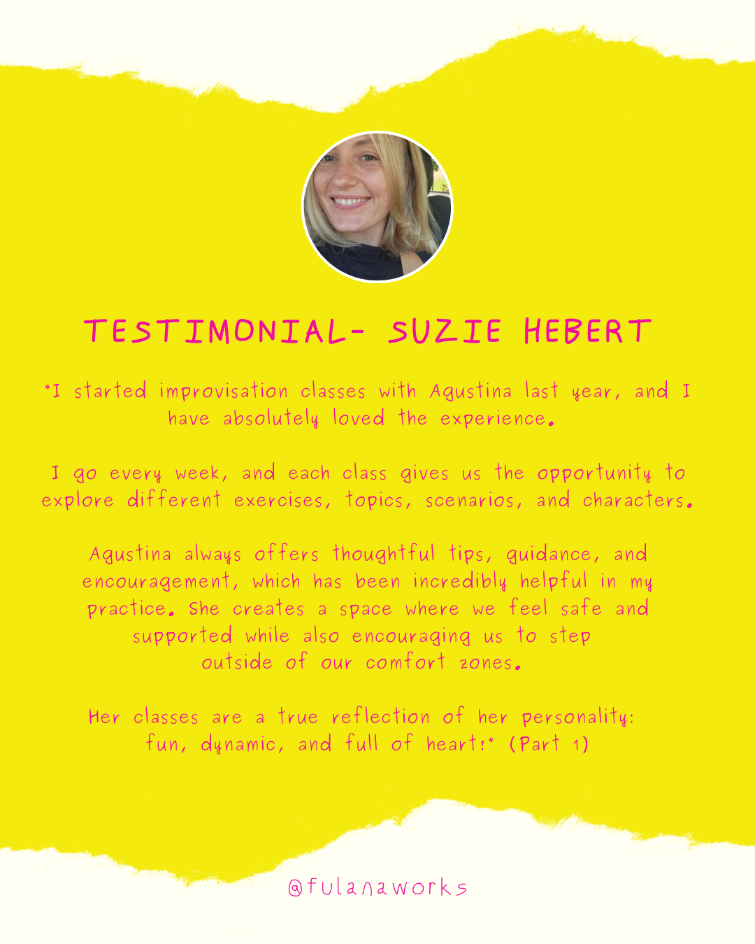 Testimonial graphic featuring a smiling woman with blonde hair and a black top. Background is yellow with torn white edges at the top and bottom. Text in pink and yellow fonts sharing positive feedback about improvisation classes with Agustina.