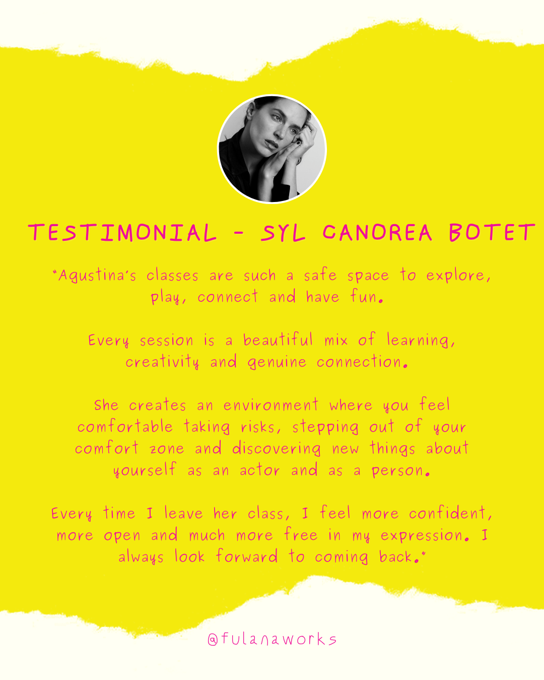 Testimonial graphic featuring a black and white portrait of Syl Canorea Botet, with pink handwritten-style text on a yellow and white torn paper background. The testimonial praises Agustina's classes for fostering exploration, creativity, connection, and confidence.