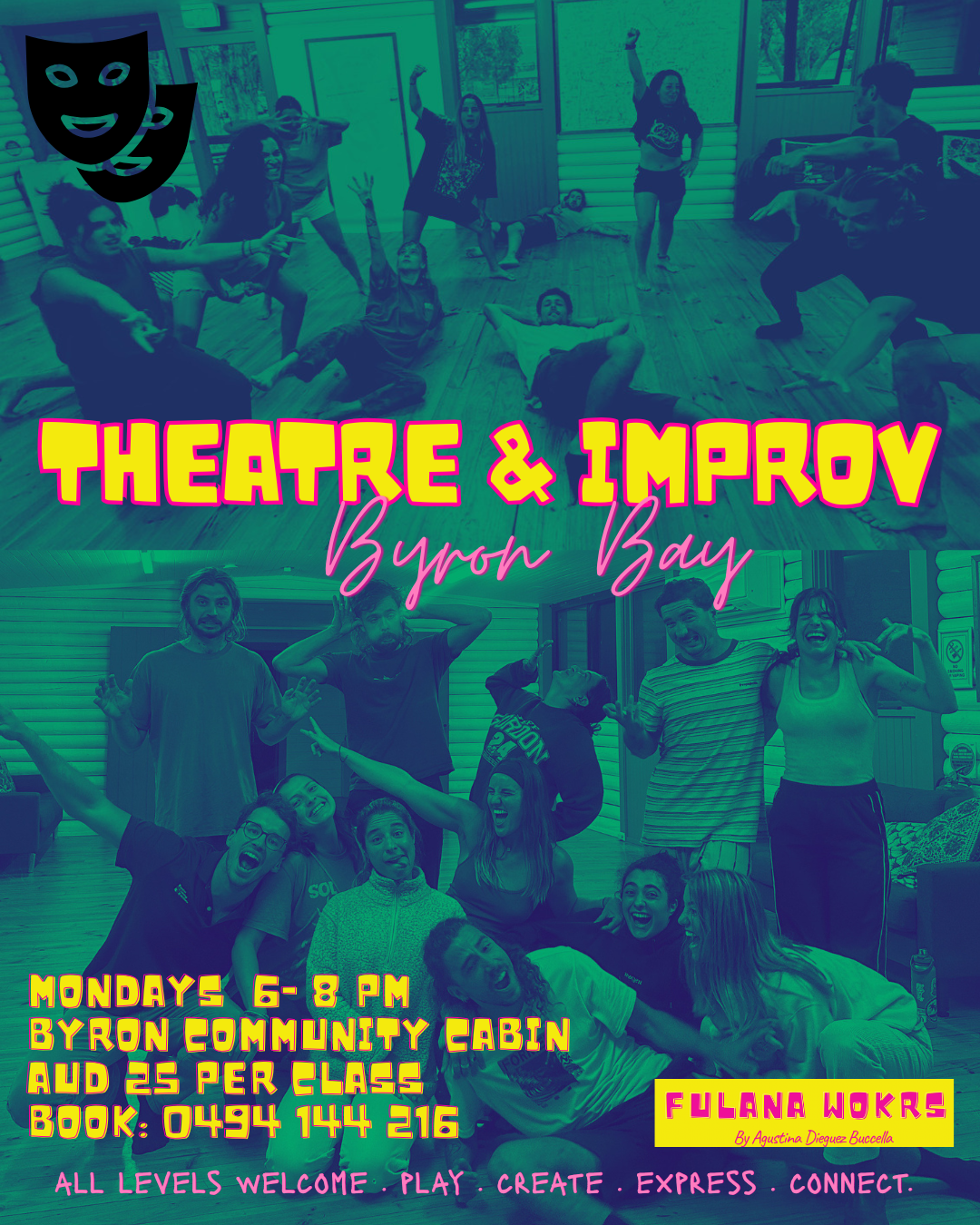 Poster advertising 'Theatre & Improv' classes at Byron Bay. The poster shows two group photos of people in indoor settings, with the event details: Mondays 6-8 PM at Byron Community Cabin, $25 per class, booking information, and a note that all levels are welcome to play, create, express, and connect.