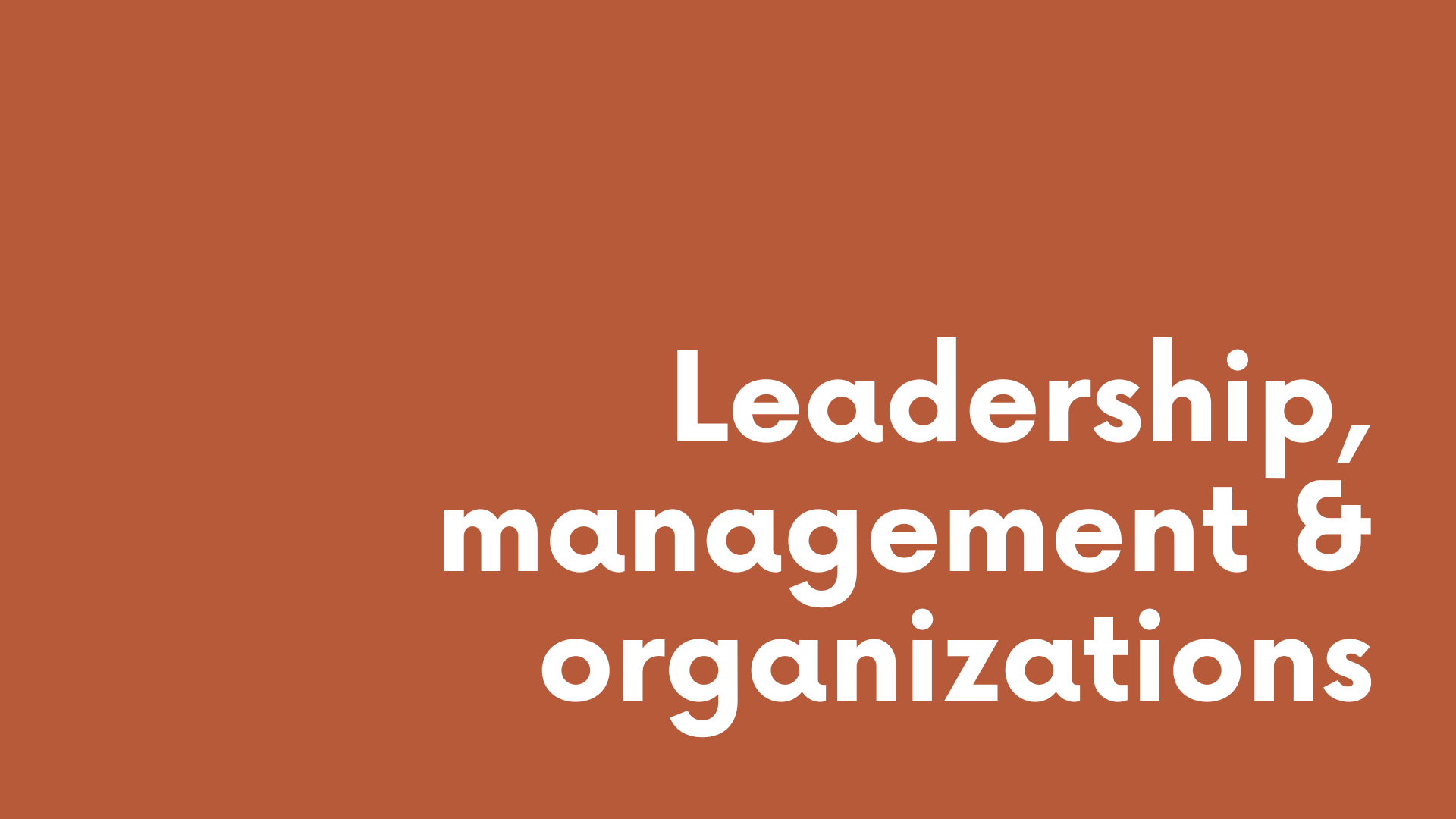 White text reading “Leadership, management & organizations” on a terracotta background
