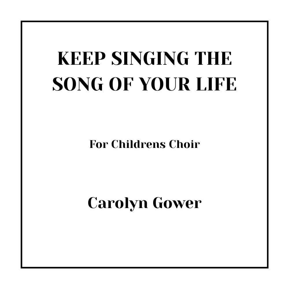 Keep Singing The Song of Your Life Score