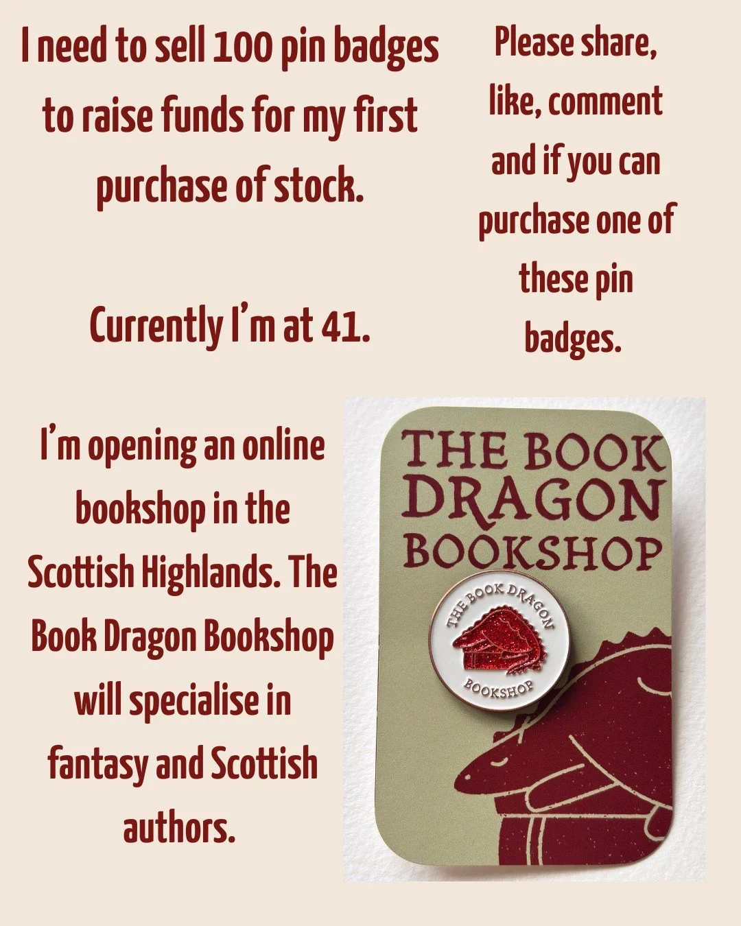 I&rsquo;m Caz and I&rsquo;m opening an online bookshop called The Book Dragon Bookshop. Currently I&rsquo;m raising funds to buy my first stock, I need to sell 100 pin badges. So far I have sold 41. Almost at half way! Please consider supporting my d