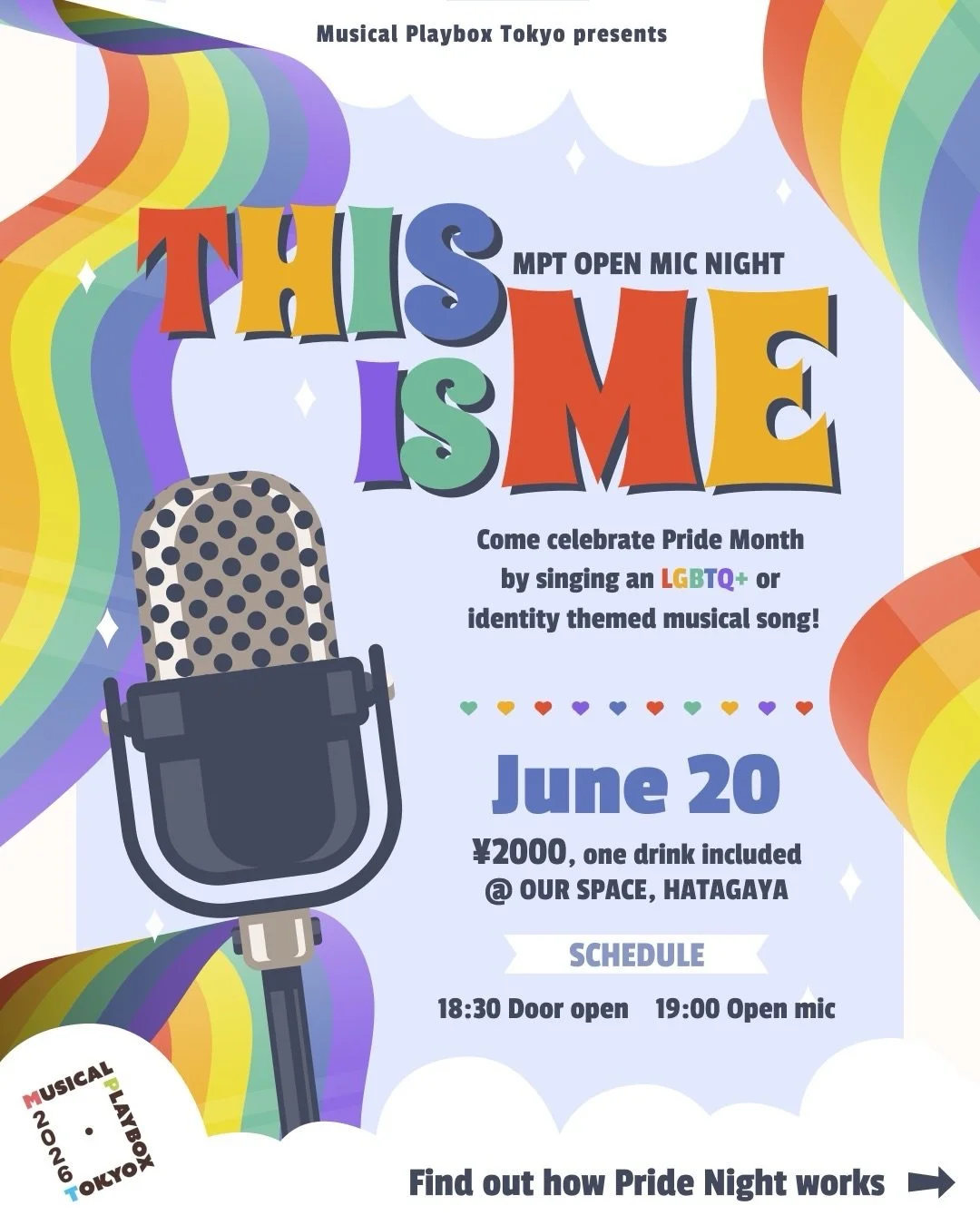Musical Playbox Tokyo (MPT) proudly presents:

THIS IS ME - MPT OPEN MIC NIGHT

Come join us for a rainbow-filled open mic celebrating Pride Month through the magic of musical theatre! 🌈

We&rsquo;d especially love to see performances from musicals 