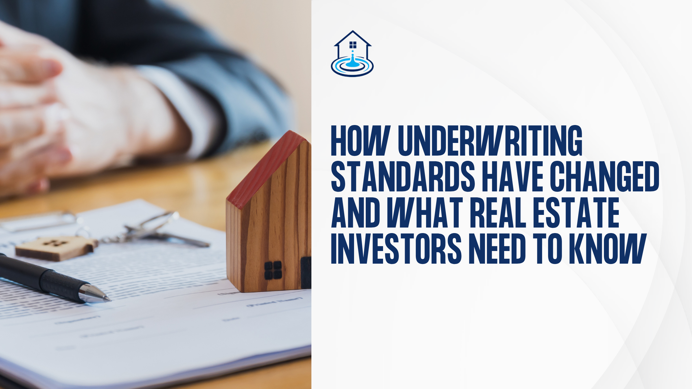 How Underwriting Standards Have Changed and What Real Estate Investors Need to Know