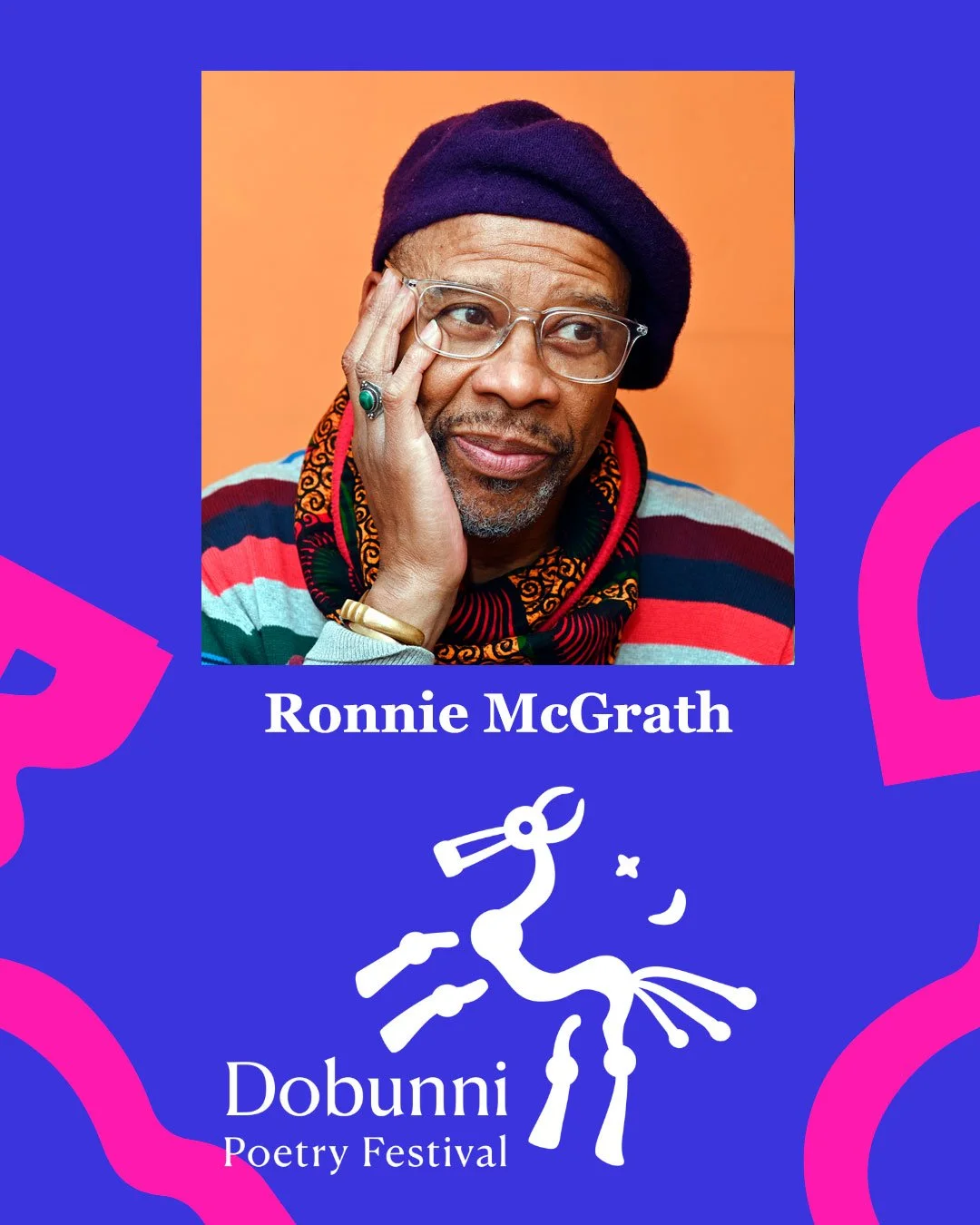 Photo of Ronnie McGrath wearing a multi-coloured jumper and scarf and blue beret in front of an orange wall, over a blue background with pink tribal print and Dobunni logo at the bottom in white