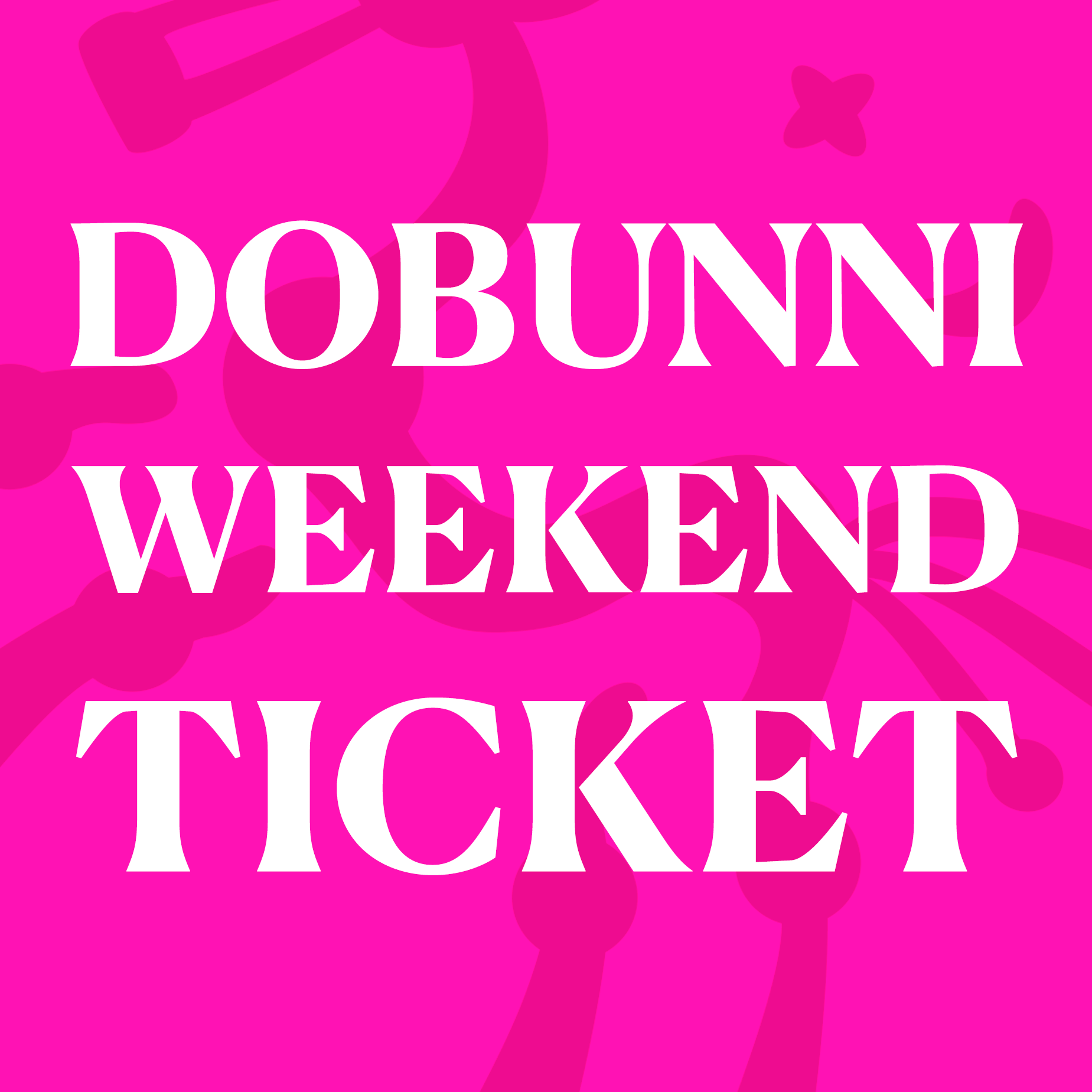 Weekend Ticket