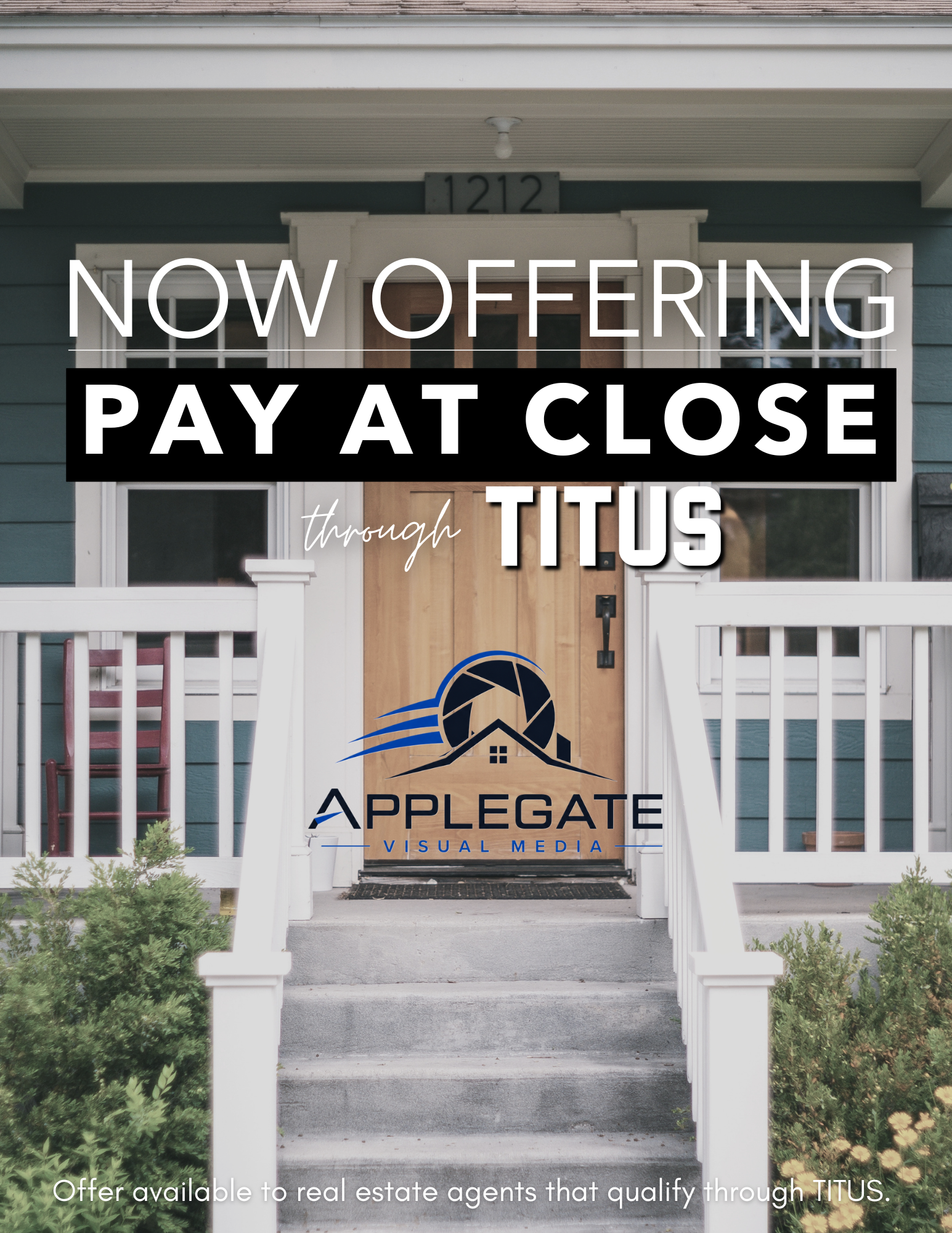 Front porch of a house with white railings and steps, a wooden door, and large windows on either side. Text overlay states 'Now offering pay at close through TITUS' and 'Offer available to real estate agents that qualify through TITUS.'