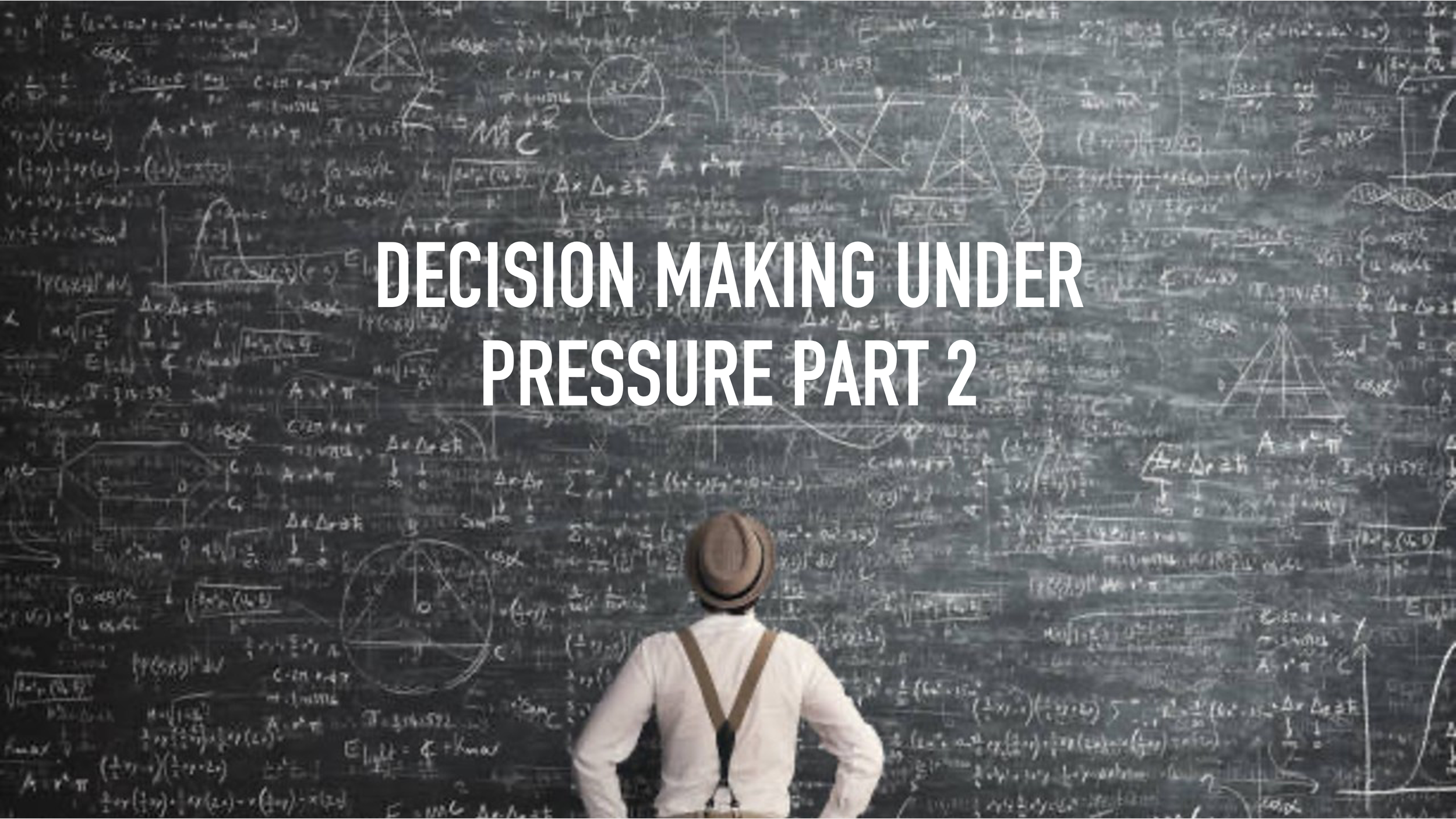 Why Smart Leaders Make Bad Decisions Under Pressure (Part 2)