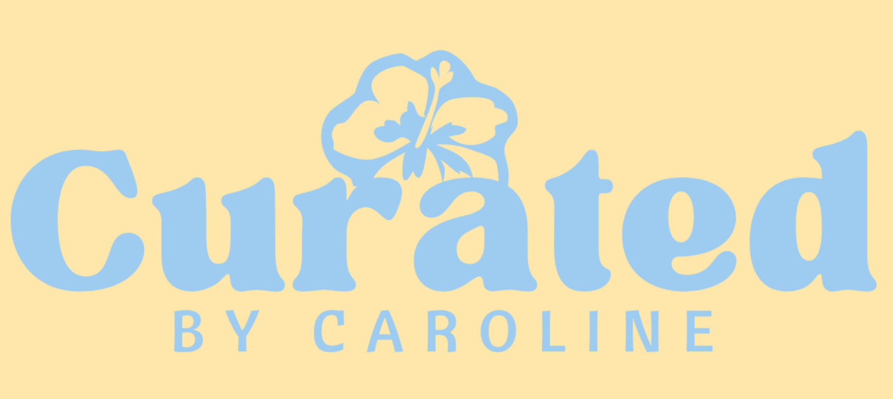 Curated by Caroline
