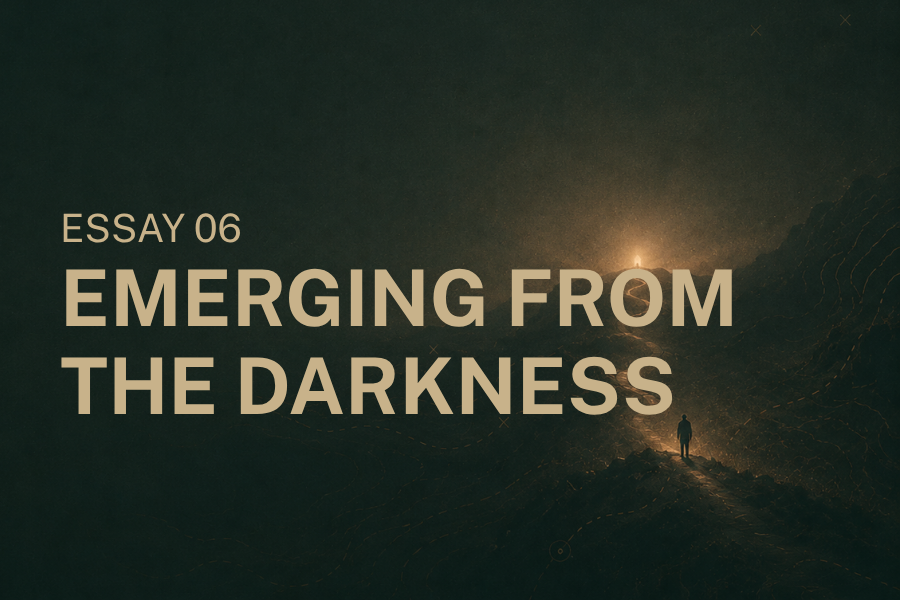 Emerging from the Darkness