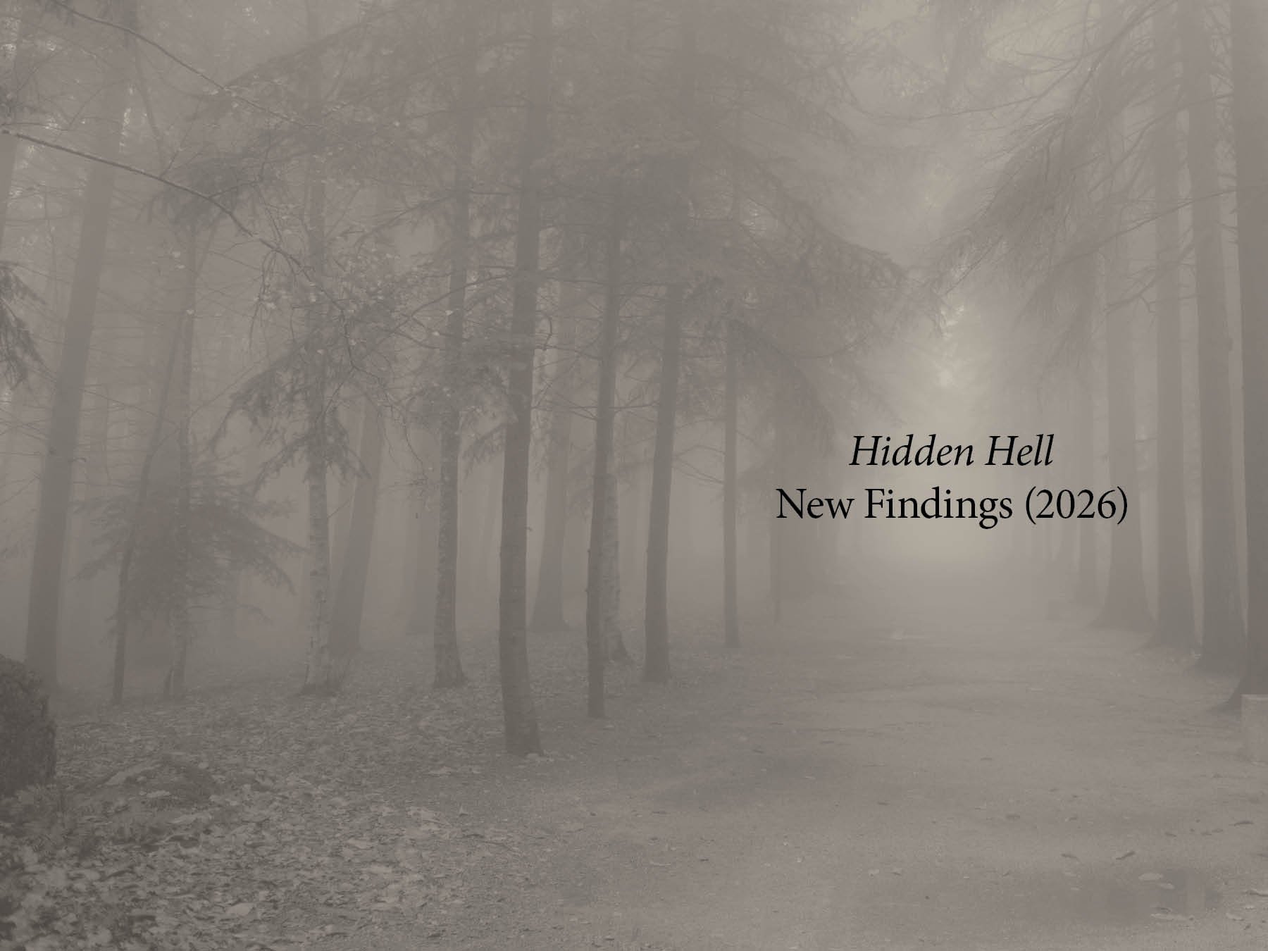 A foggy forest scene with tall, leafless trees and a dirt path. The text 'Hidden Hell New Findings (2026)' is overlaid on the lower right portion of the image.