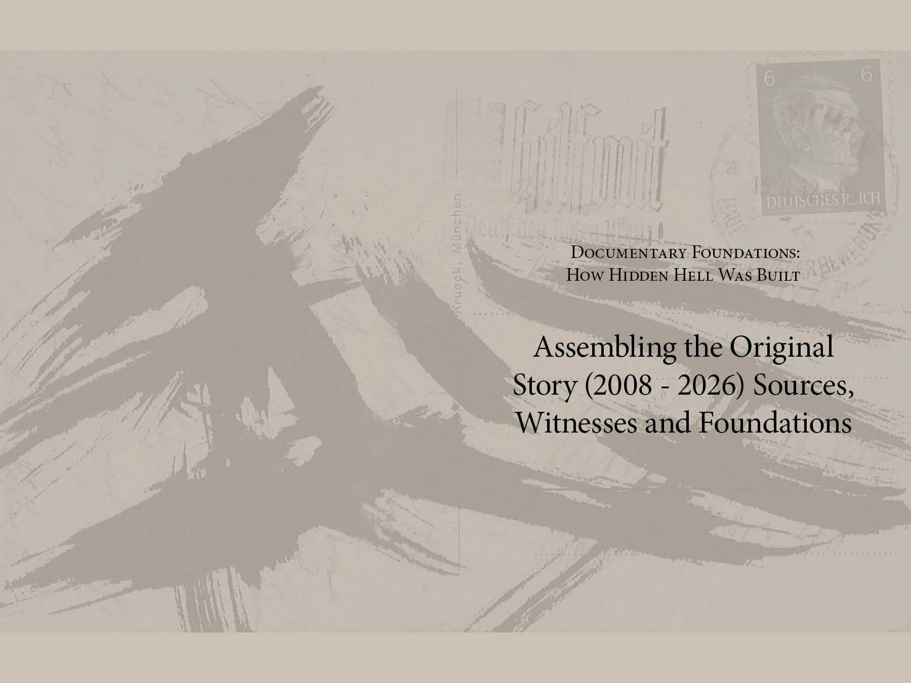 Cover page of a report titled 'Documentary Foundations: How Hidden Hell Was Built' with faded background images of a hand and a German postage stamp.