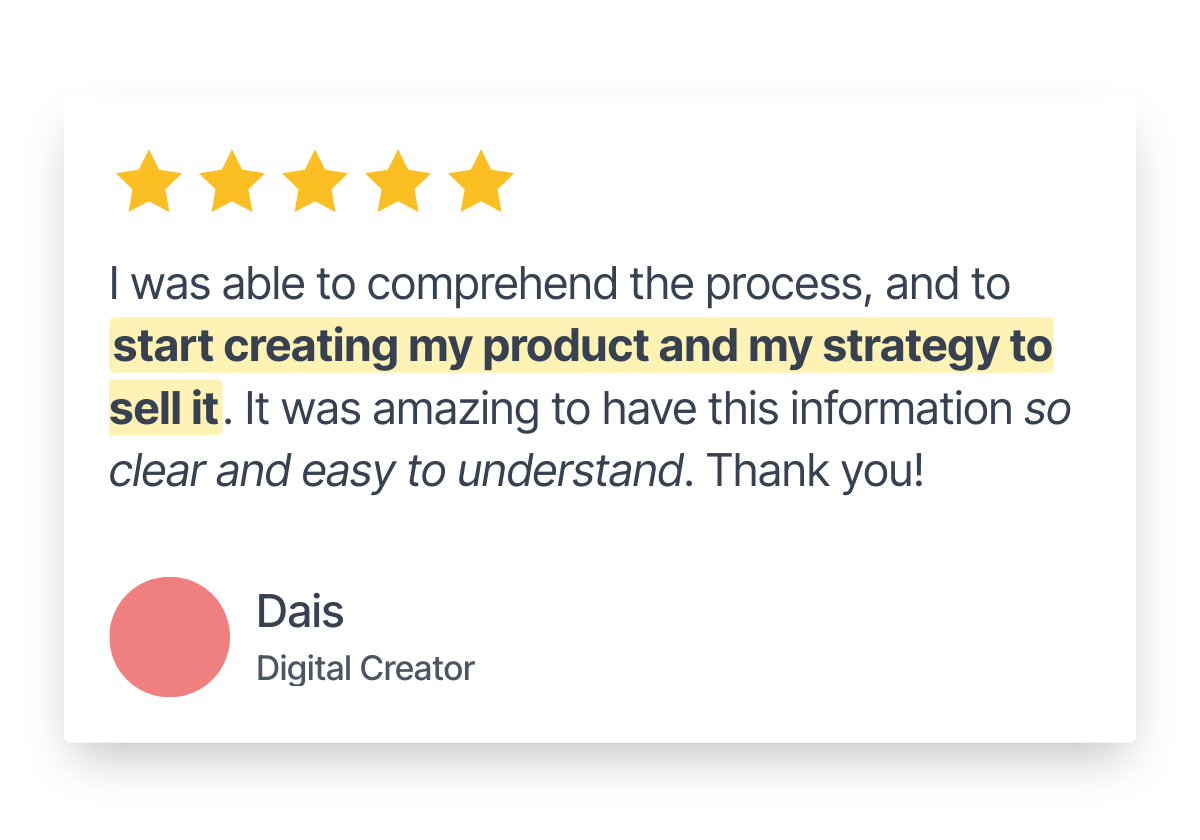 A digital review with five gold stars at the top. The review states, "I was able to comprehend the process, and to start creating my product and my strategy to sell it." The reviewer is Dais, a Digital Creator, represented by a pink circle at the bottom left.