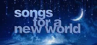 Songs For A New World