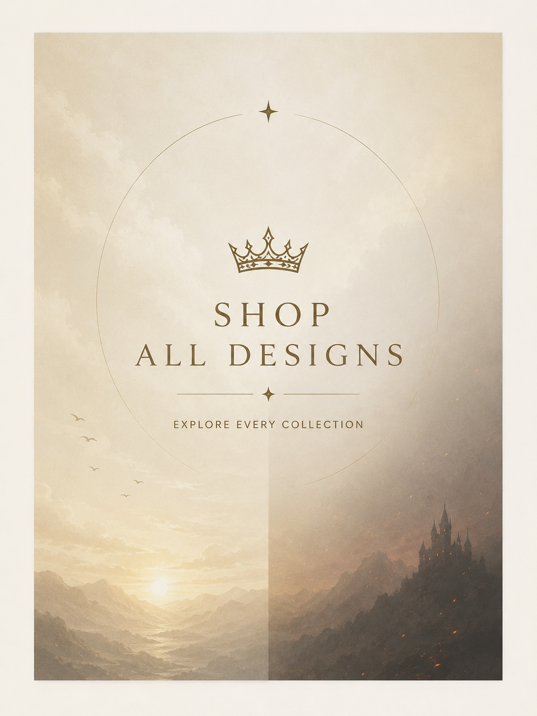 Design promotional poster with a gold crown, mountains, and castle, reading "Shop All Designs" and "Explore Every Collection."