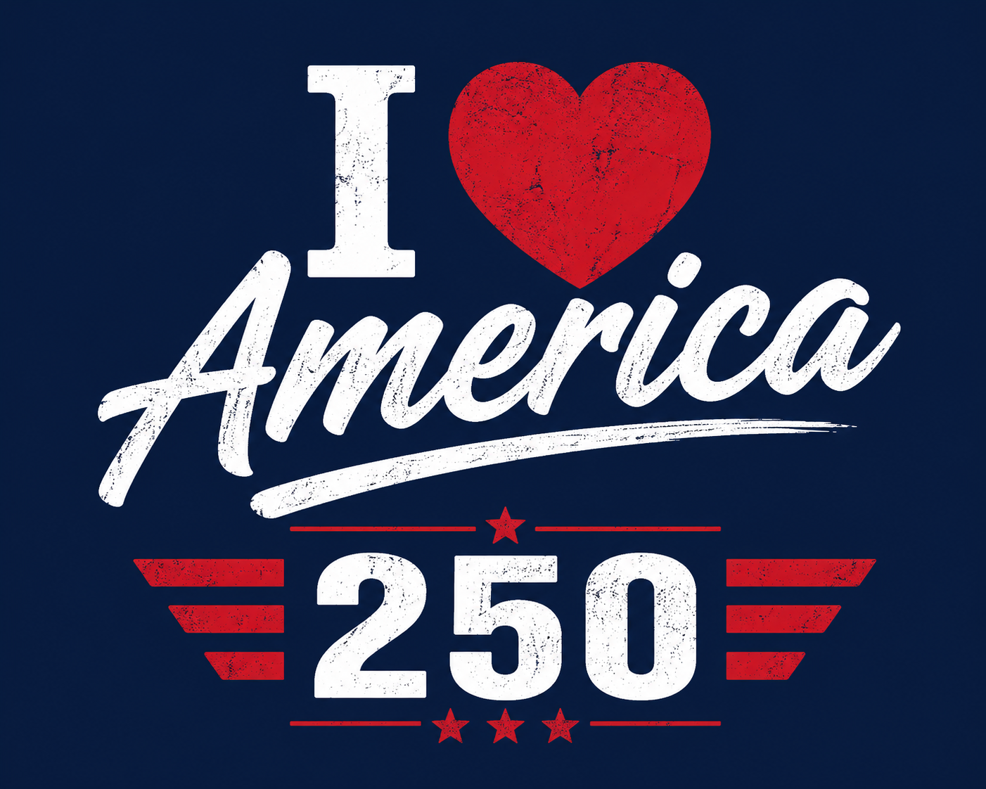 Graphic with the text 'I love America 250' on a dark blue background, with red and white decorative elements.