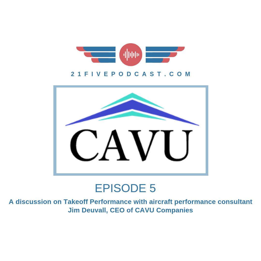 Episode 5 - Takeoff Performance with Jim Deuvall from CAVU Companies, Iran and Cuba Airspace update