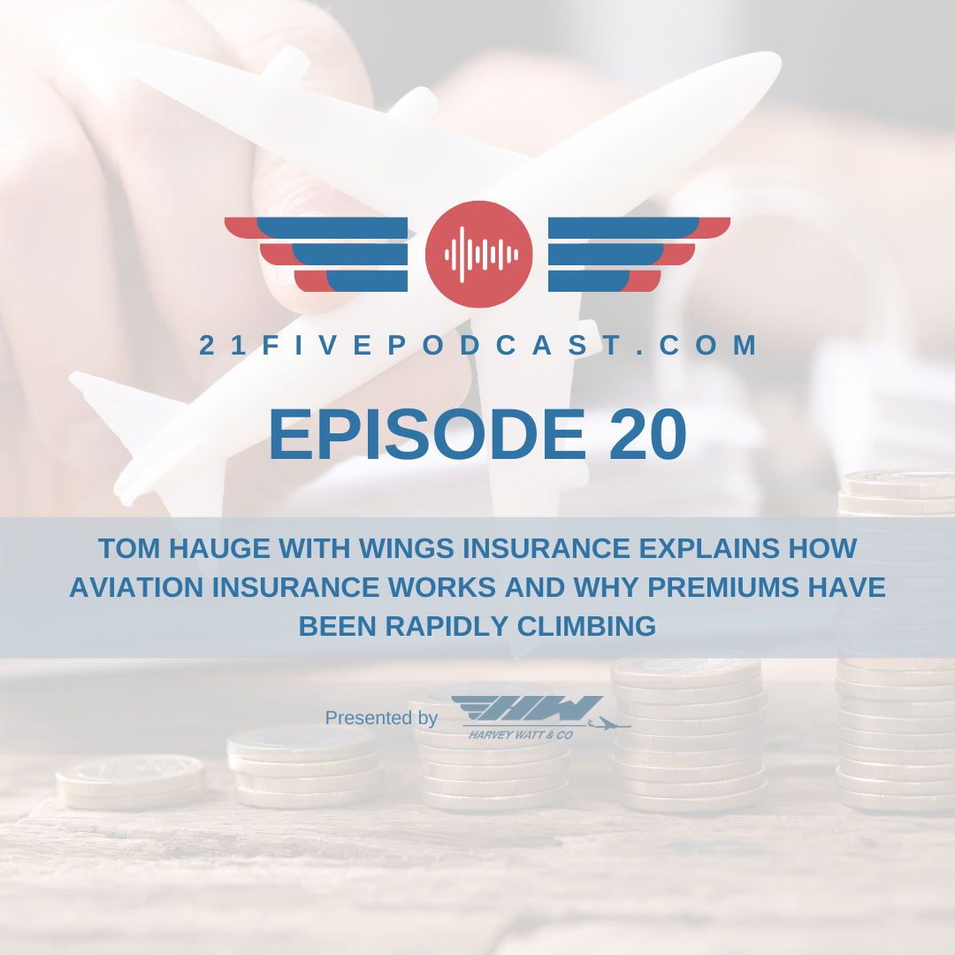 Episode 20- How Aviation Insurance Works and Why Premiums are Exploding