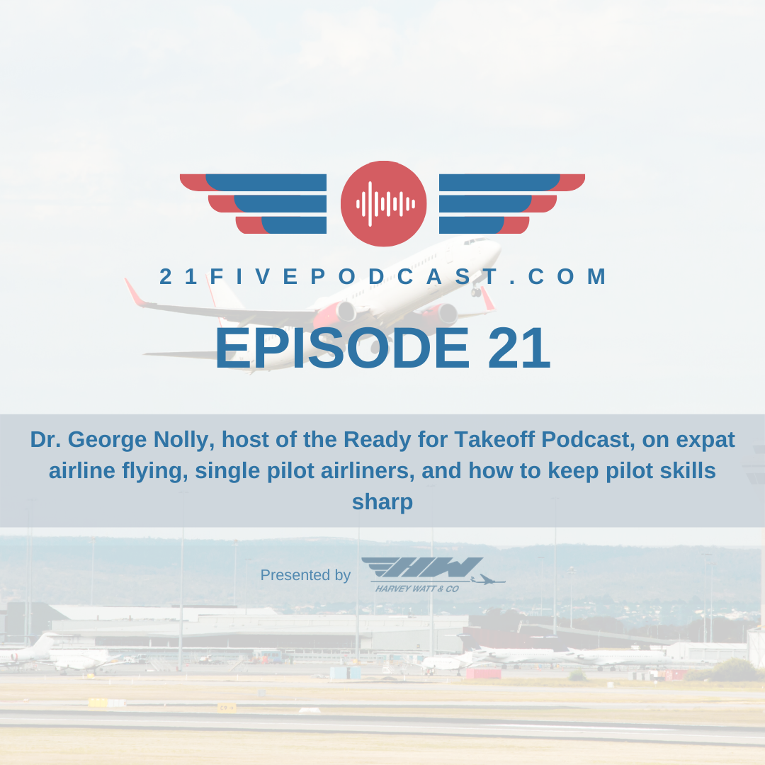 Episode 21- Dr. George Nolly on how to keep pilot skills sharp