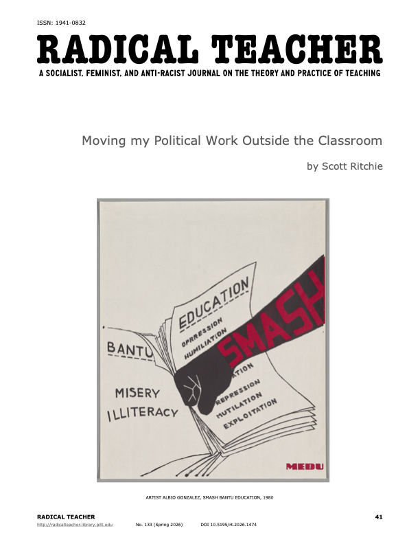 Cover of Radical Teacher journal featuring a black fist smashing a book labeled 'education' with words such as 'oppression', 'humiliation', 'mutilation', 'exploitation', and 'misery' around it. The article title is 'Moving my Political Work Outside the Classroom' by Scott Ritchie.