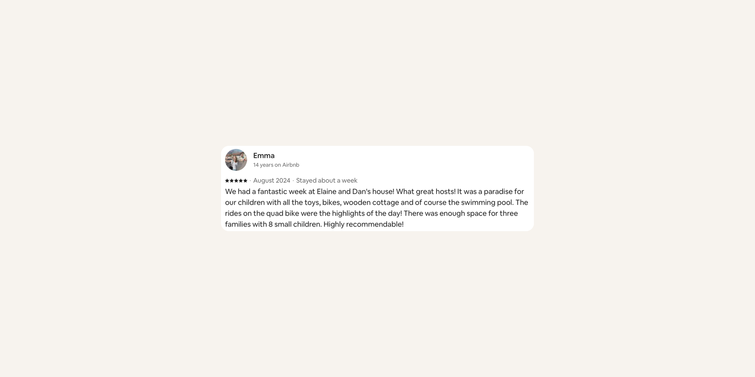 Online review by Emma about her week at Elaine and Dan's house, praising the hosts, toys, bikes, wooden cottage, swimming pool, and quad bike rides, recommending the stay.