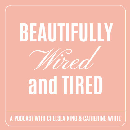 Pink podcast cover with the title 'Beautifully Wired and Tired' and the subtitle 'A podcast with Chelsea King & Catherine White'.