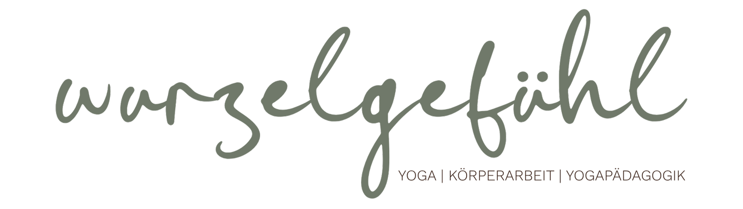 wurzelgefühl - YOGA | KÖRPERARBEIT | YOGAPÄDAGOGIK