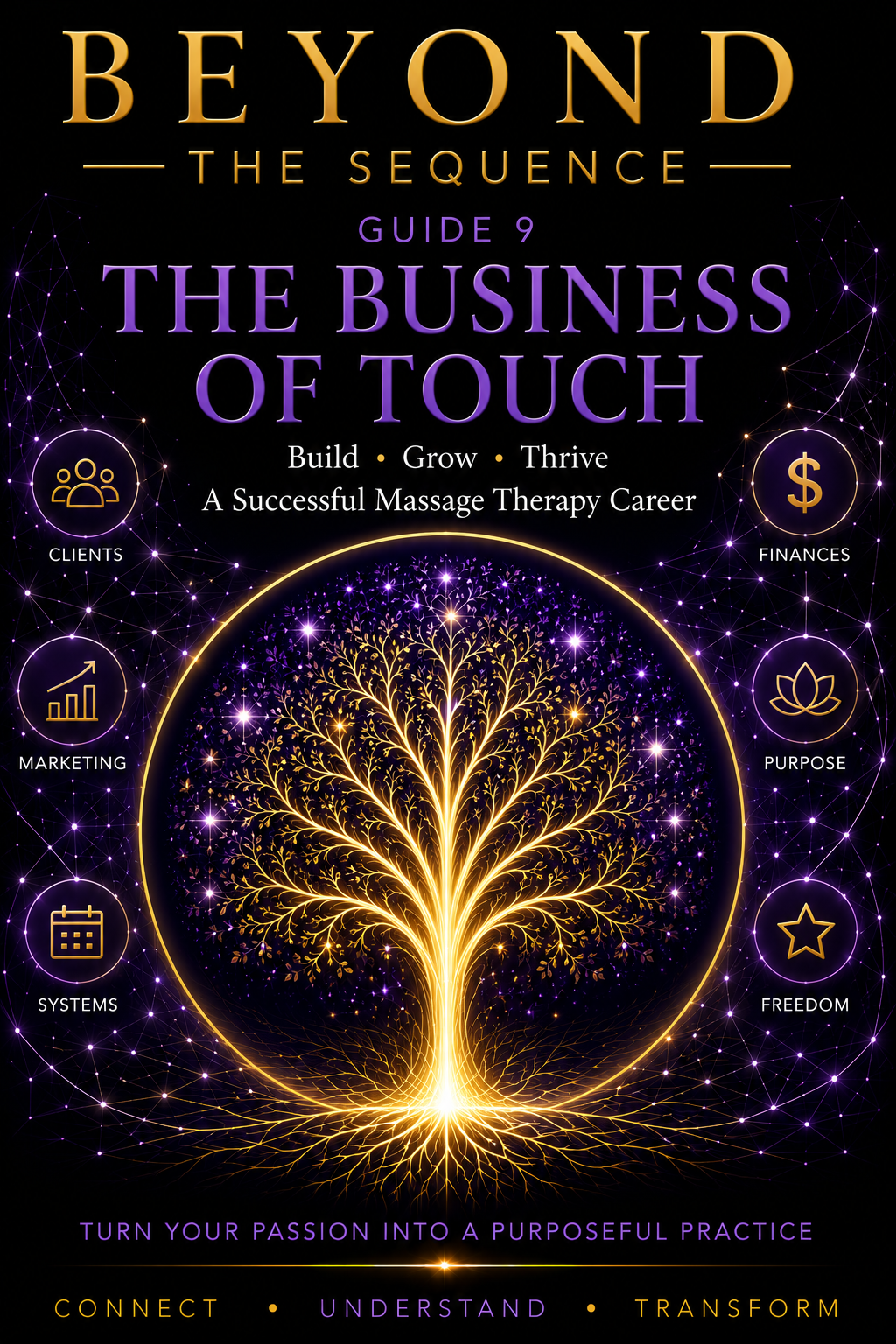 Book cover titled 'Beyond the Sequence Guide 9: The Business of Touch,' with a glowing tree illustration and icons for clients, marketing, systems, finances, purpose, and freedom, along with the subtitle 'Build, Grow, Thrive: A Successful Massage Therapy Career.'