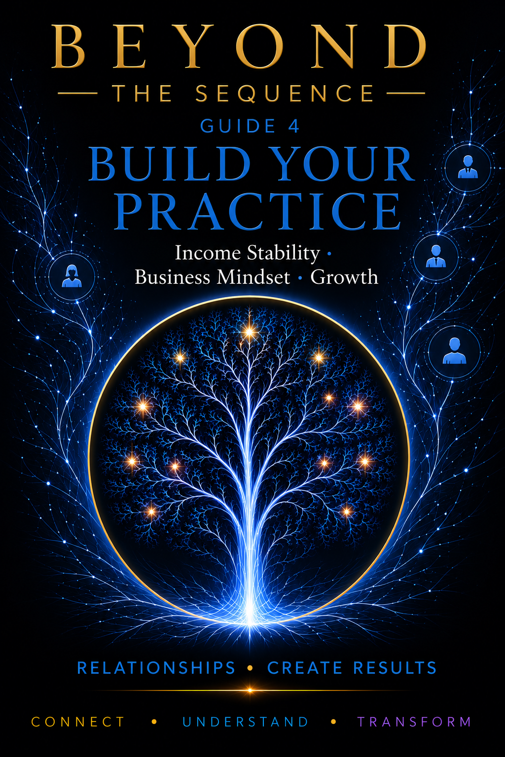 Book cover titled "Beyond the Sequence Guide 4 Build Your Practice" with a glowing tree of life design, interconnected nodes, and digital icons representing people, emphasizing themes of relationships, growth, and understanding.