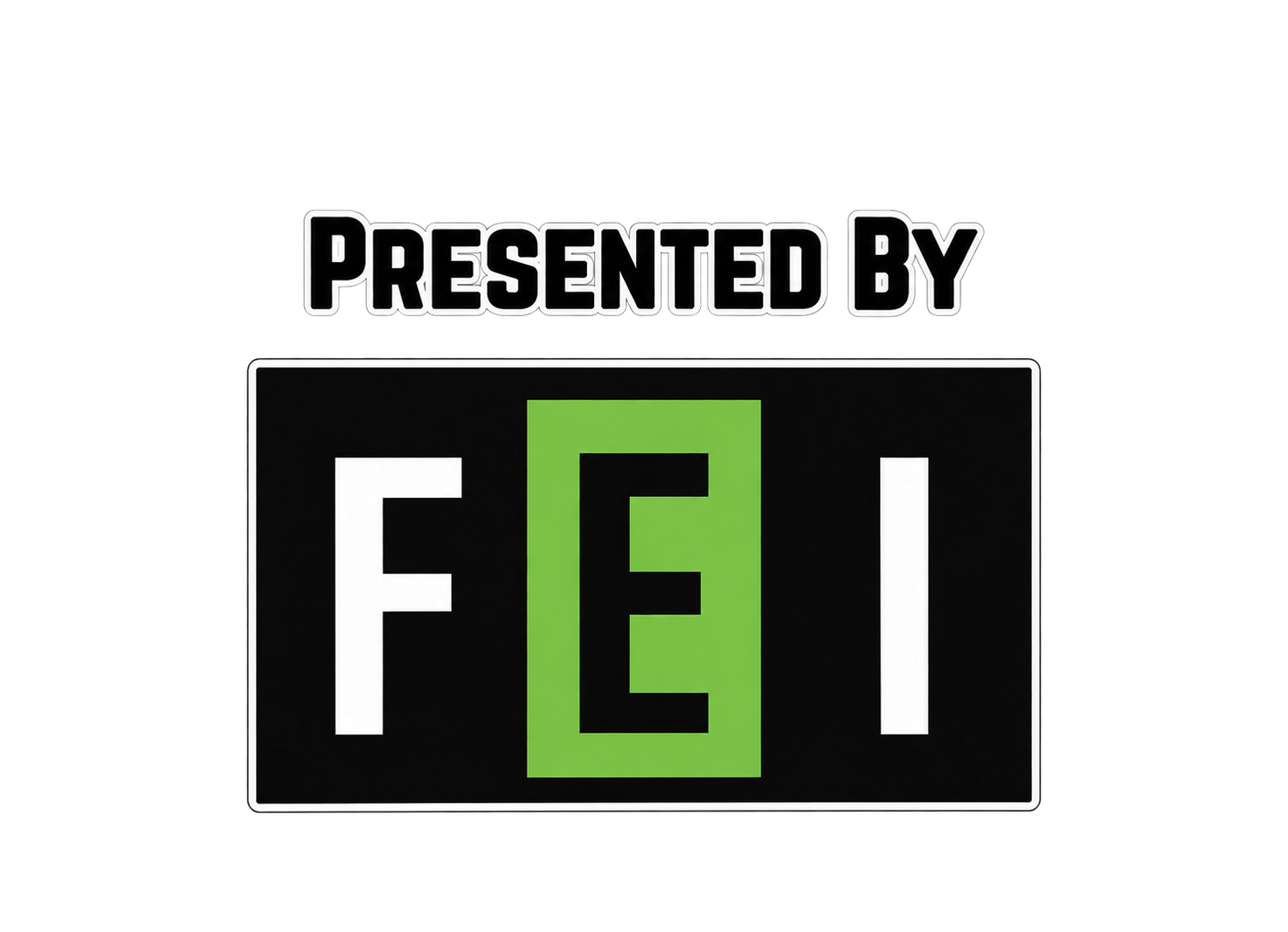 Sign with the text 'Presented by' at the top and a black rectangular box with the word 'FEE' displayed, with the letter 'E' in green.