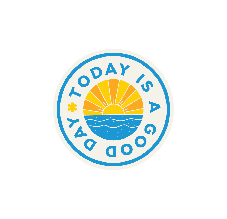 A circular badge with a sunrise over water illustration and the text 'Today is a good day' around it, with an asterisk symbol.