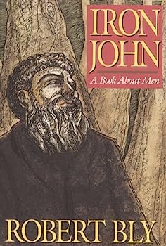 Iron John: A Book About Men by Robert Bly