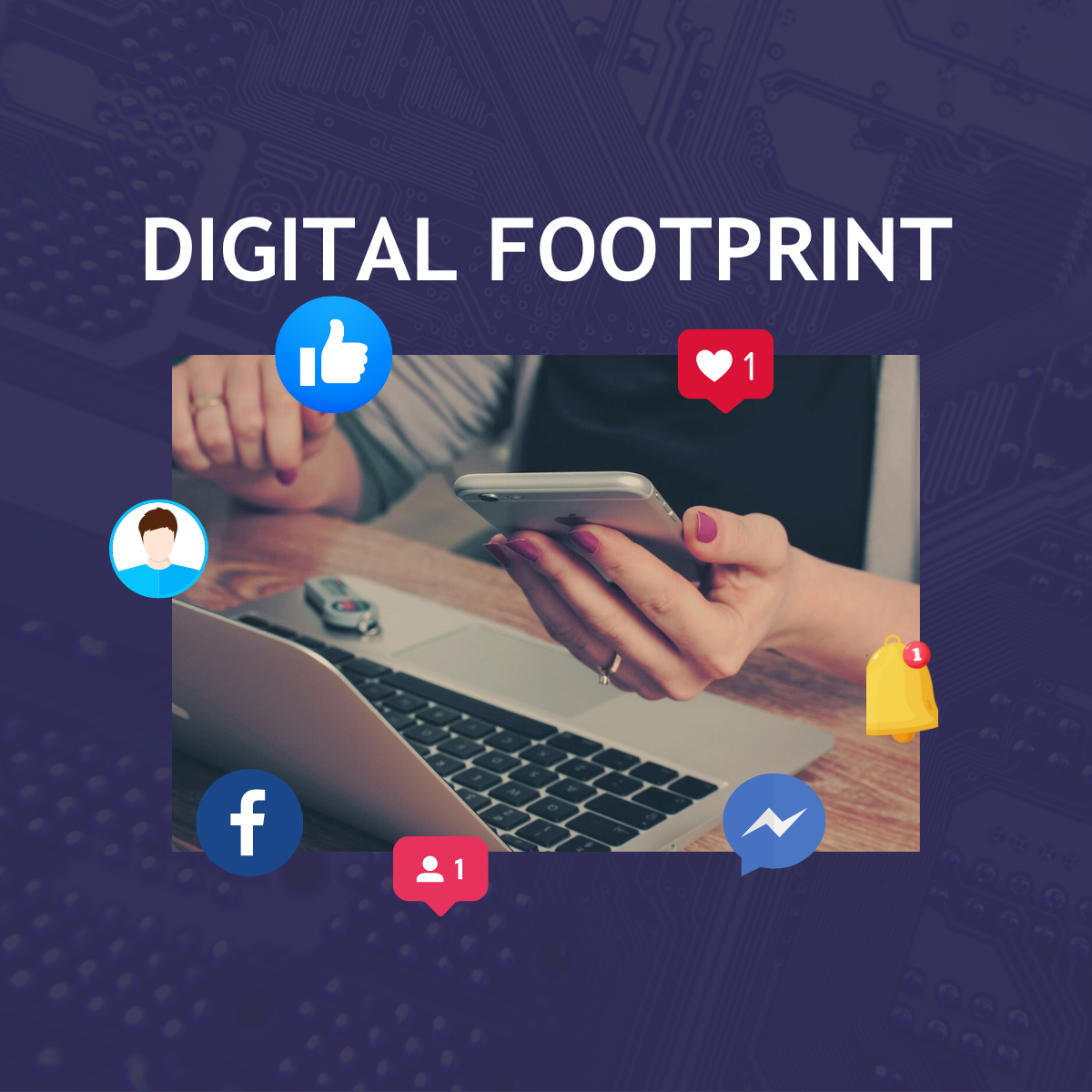 What You Need to Know About Your Digital Footprint