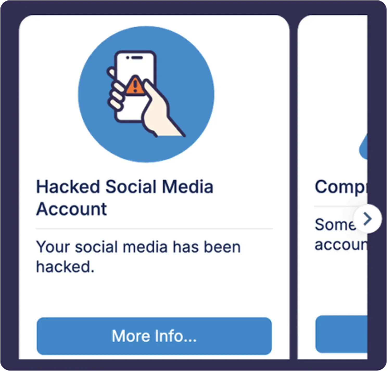 A warning icon with an exclamation mark inside a triangle is shown on a smartphone screen. Text reads 'Hacked Social Media Account' and 'Your social media has been hacked.' There is a blue button labeled 'More Info...' below the text.