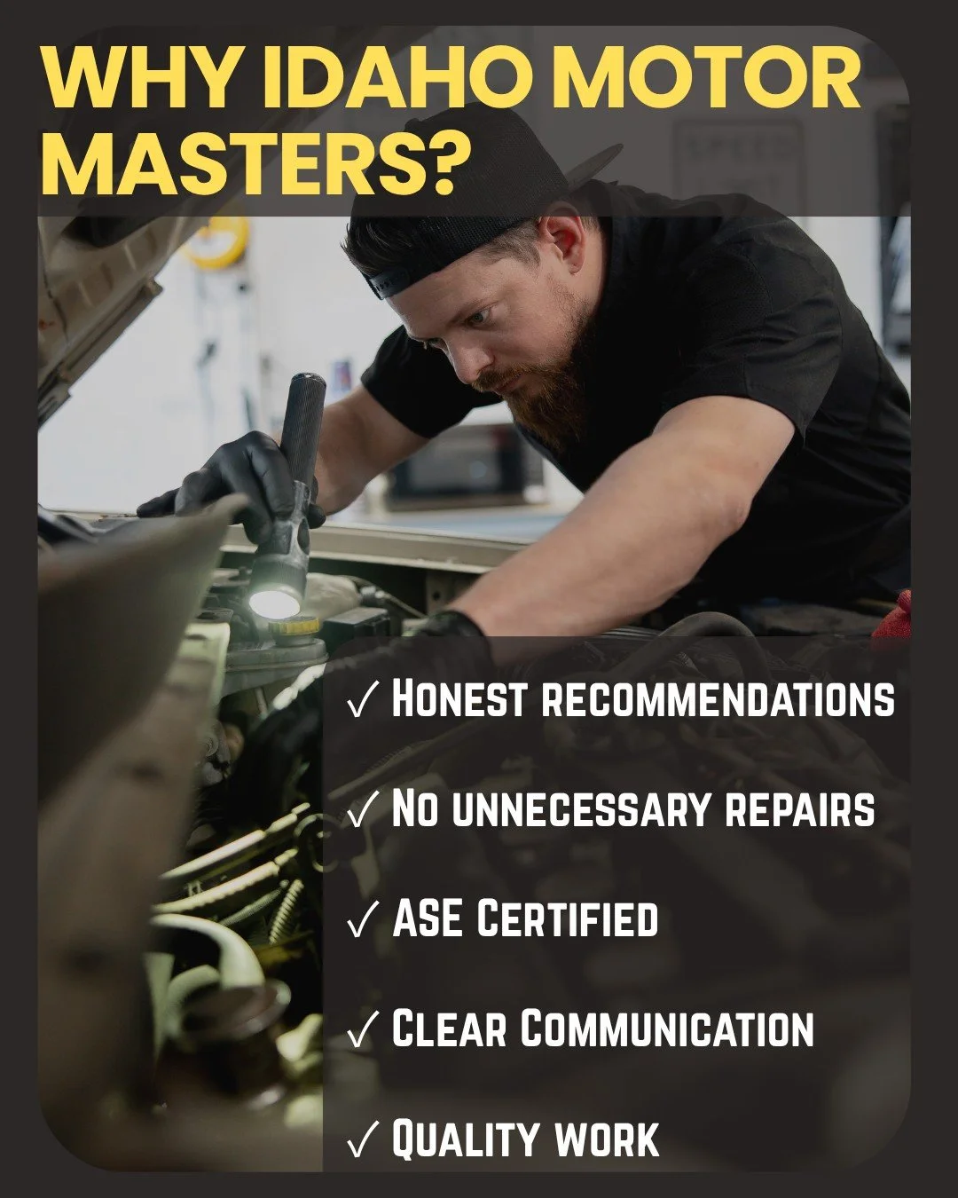 What sets Idaho Motor Masters apart? 

Its real, honest, and quality work delivered by local hands. We get the job done with no strings attached, which is why we have consistent &amp; returning customers. 

Come stop by or create an appointment onlin
