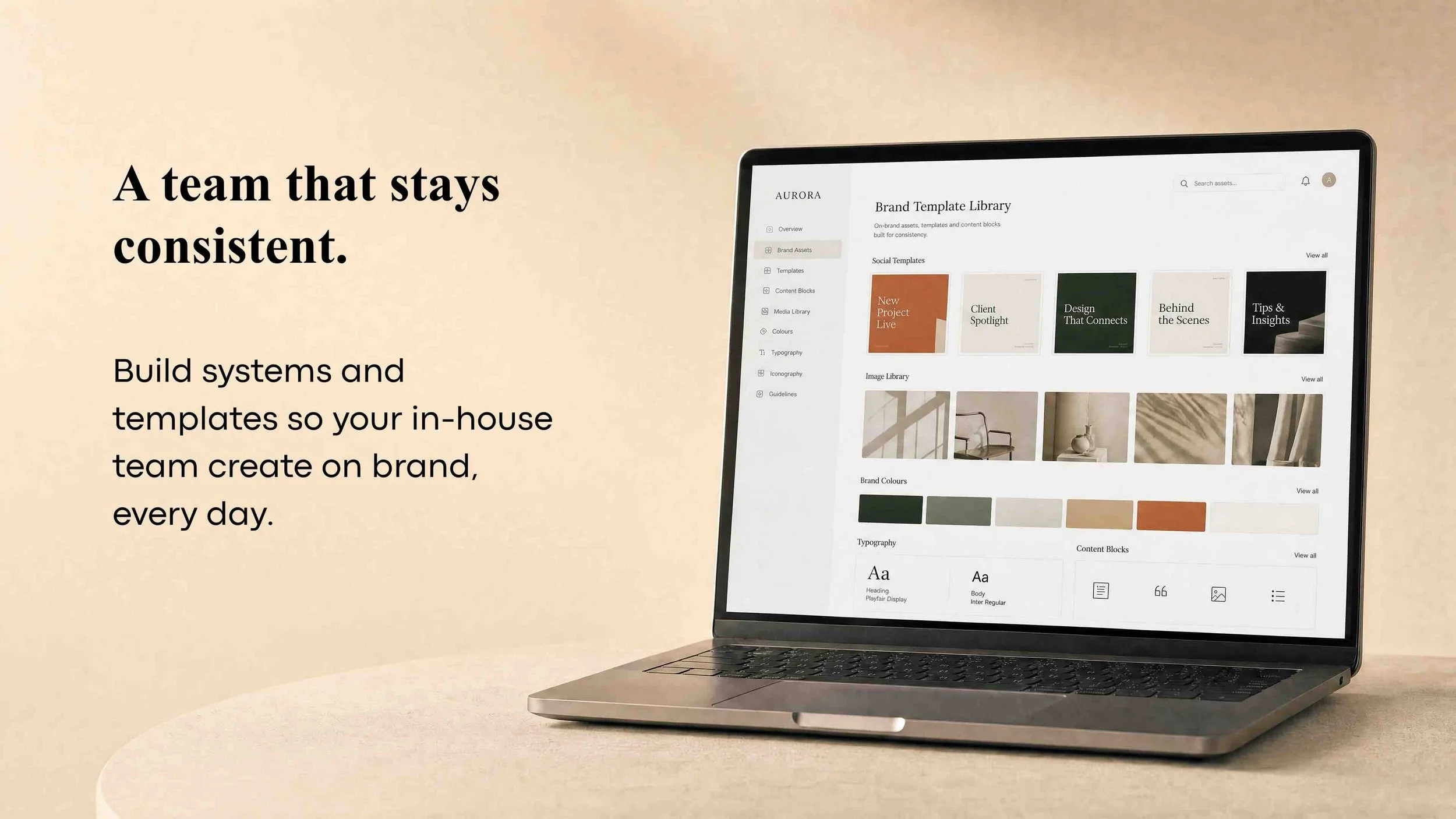 A laptop displaying a brand template library with sections for social templates, image library, brand colors, typography, and content blocks. The background is a beige wall with black text that reads, 'A team that stays consistent. Build systems and templates so your in-house team create on brand, every day.'
